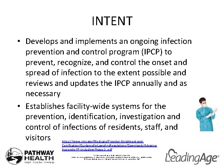 INTENT • Develops and implements an ongoing infection prevention and control program (IPCP) to