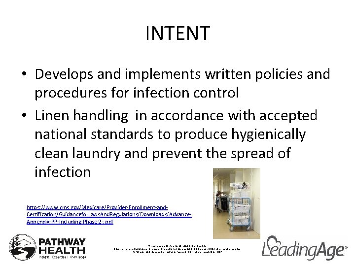 INTENT • Develops and implements written policies and procedures for infection control • Linen