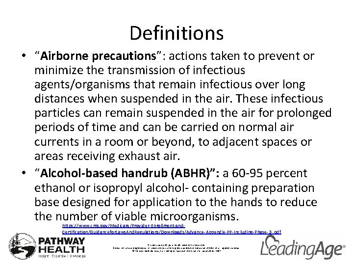 Definitions • “Airborne precautions”: actions taken to prevent or minimize the transmission of infectious