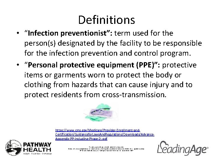 Definitions • “Infection preventionist”: term used for the person(s) designated by the facility to