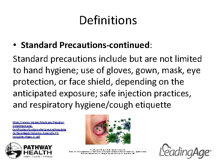 Definitions • Standard Precautions-continued: Standard precautions include but are not limited to hand hygiene;