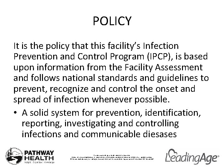POLICY It is the policy that this facility’s Infection Prevention and Control Program (IPCP),