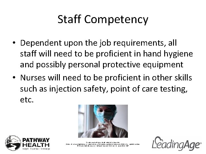Staff Competency • Dependent upon the job requirements, all staff will need to be
