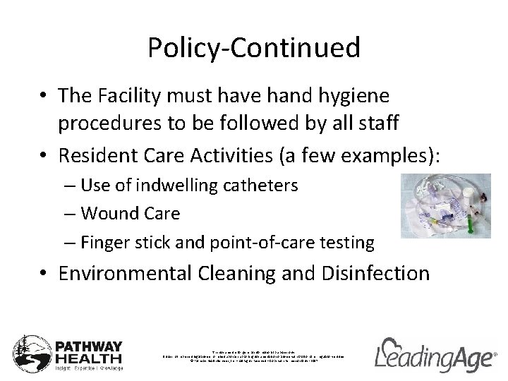 Policy-Continued • The Facility must have hand hygiene procedures to be followed by all