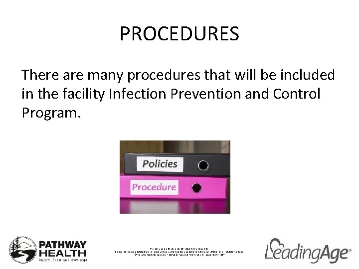 PROCEDURES There are many procedures that will be included in the facility Infection Prevention