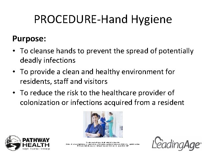 PROCEDURE-Hand Hygiene Purpose: • To cleanse hands to prevent the spread of potentially deadly