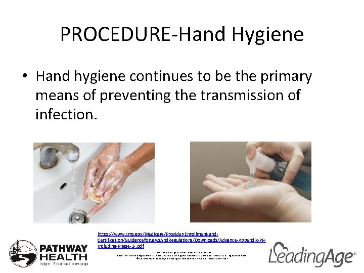 PROCEDURE-Hand Hygiene • Hand hygiene continues to be the primary means of preventing the