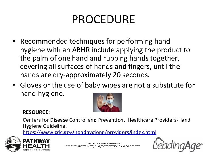 PROCEDURE • Recommended techniques for performing hand hygiene with an ABHR include applying the
