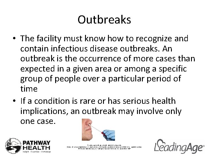 Outbreaks • The facility must know how to recognize and contain infectious disease outbreaks.