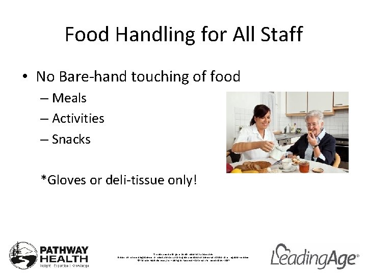 Food Handling for All Staff • No Bare-hand touching of food – Meals –