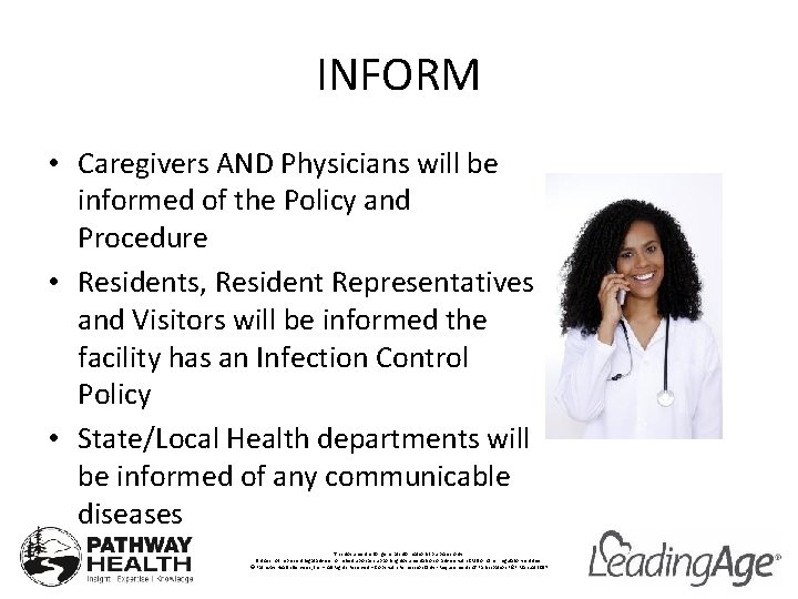 INFORM • Caregivers AND Physicians will be informed of the Policy and Procedure •