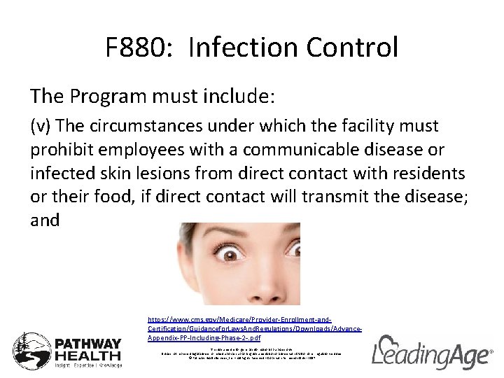 F 880: Infection Control The Program must include: (v) The circumstances under which the