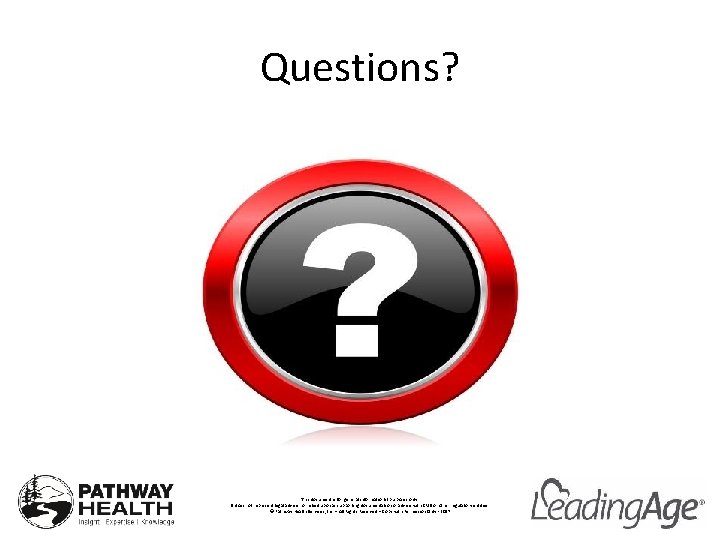 Questions? This document is for general informational purposes only. It does not represent legal