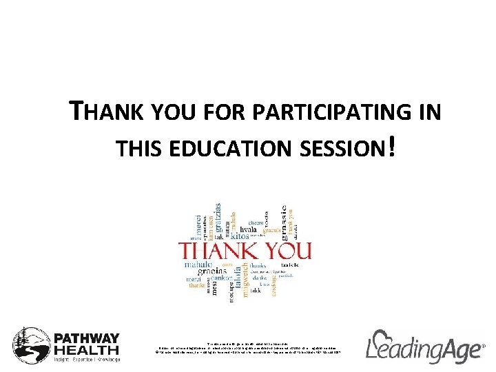 THANK YOU FOR PARTICIPATING IN THIS EDUCATION SESSION! This document is for general informational