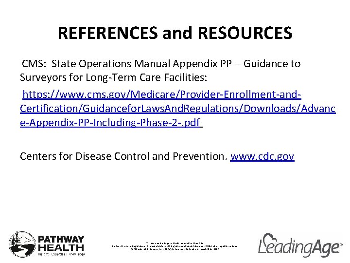 REFERENCES and RESOURCES CMS: State Operations Manual Appendix PP – Guidance to Surveyors for