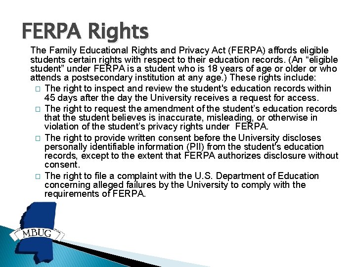 FERPA Rights The Family Educational Rights and Privacy Act (FERPA) affords eligible students certain