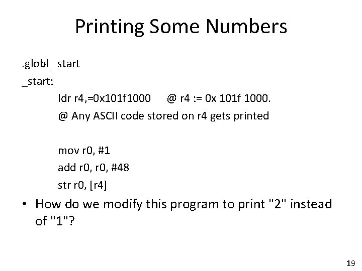 Printing Some Numbers. globl _start: ldr r 4, =0 x 101 f 1000 @