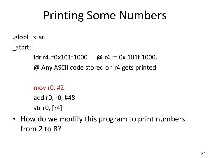 Printing Some Numbers. globl _start: ldr r 4, =0 x 101 f 1000 @