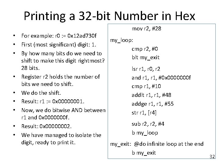 Printing a 32 -bit Number in Hex mov r 2, #28 • For example: