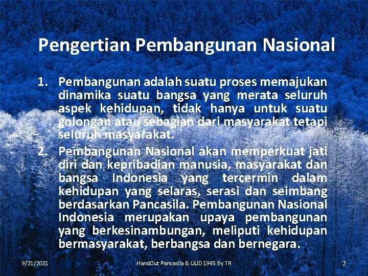 Pengertian Pembangunan Nasional 1. Pembangunan adalah suatu proses memajukan dinamika suatu bangsa yang merata