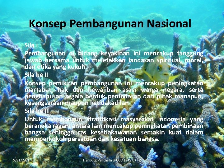 Konsep Pembangunan Nasional Sila I Pembangunan di bidang keyakinan ini mencakup tanggung jawab bersama