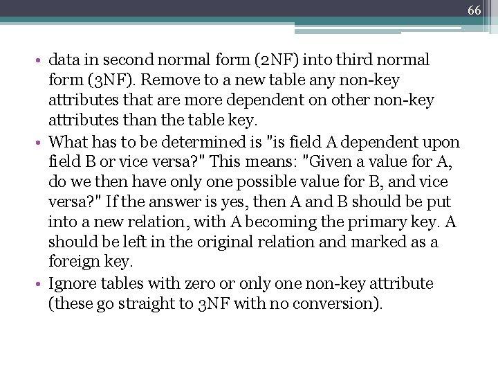 66 • data in second normal form (2 NF) into third normal form (3