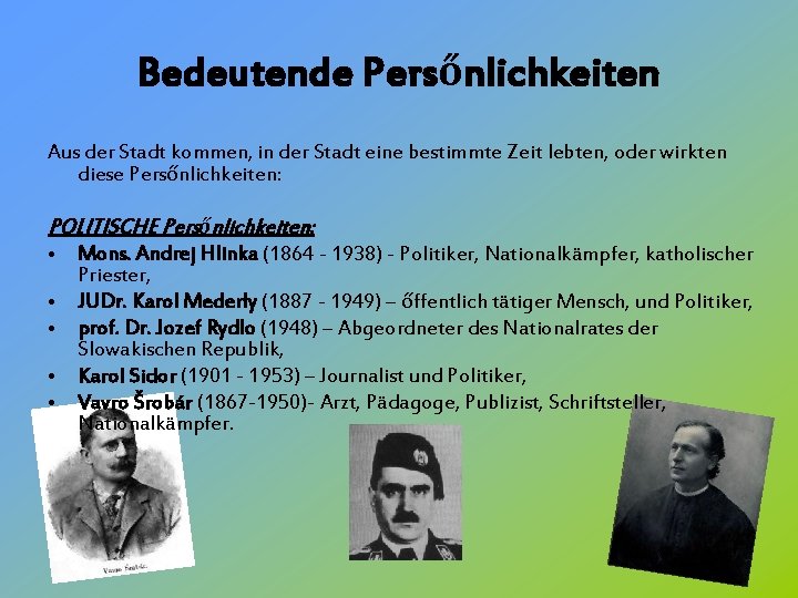 Bedeutende Persőnlichkeiten Aus der Stadt kommen, in der Stadt eine bestimmte Zeit lebten, oder