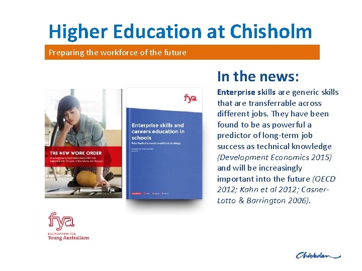 Higher Education at Chisholm Preparing the workforce of the future In the news: Enterprise