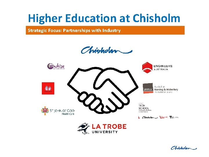 Higher Education at Chisholm Strategic Focus: Partnerships with Industry 