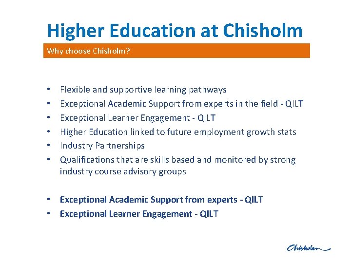 Higher Education at Chisholm Why choose Chisholm? • • • Flexible and supportive learning