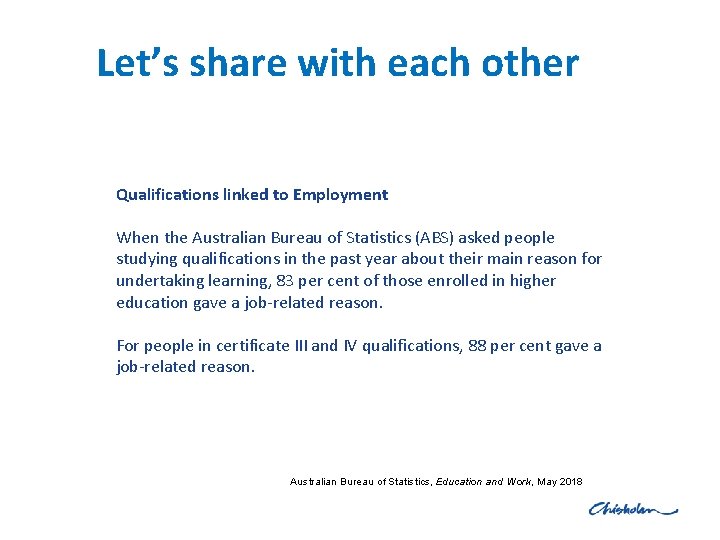 Let’s share with each other Qualifications linked to Employment When the Australian Bureau of