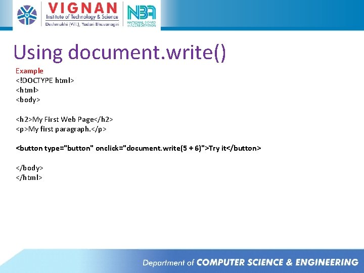 Using document. write() Example <!DOCTYPE html> <body> <h 2>My First Web Page</h 2> <p>My Using document. write() Example <!DOCTYPE html> <body> <h 2>My First Web Page</h 2> <p>My