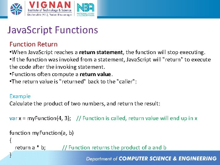 Java. Script Functions Function Return • When Java. Script reaches a return statement, the Java. Script Functions Function Return • When Java. Script reaches a return statement, the