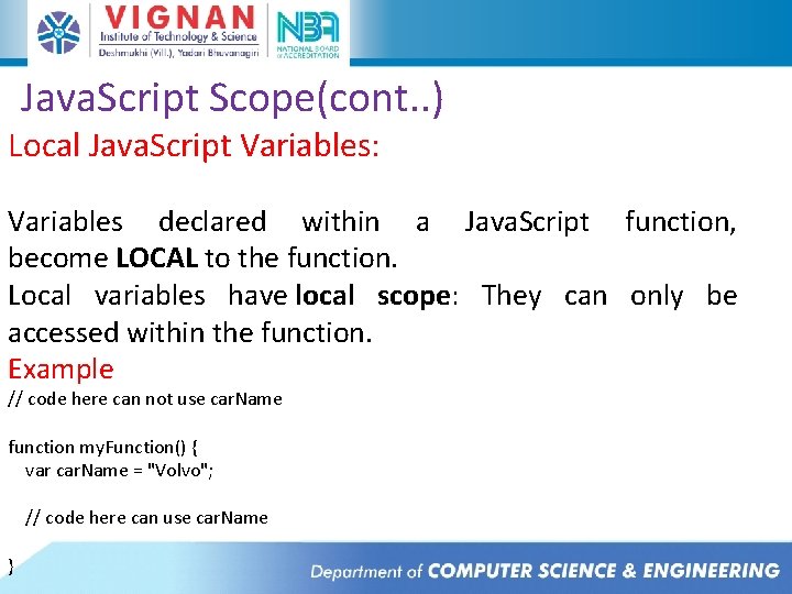 Java. Script Scope(cont. . ) Local Java. Script Variables: Variables declared within a Java. Java. Script Scope(cont. . ) Local Java. Script Variables: Variables declared within a Java.