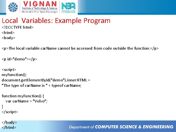 Local Variables: Example Program <!DOCTYPE html> <body> <p>The local variable car. Name cannot be Local Variables: Example Program <!DOCTYPE html> <body> <p>The local variable car. Name cannot be
