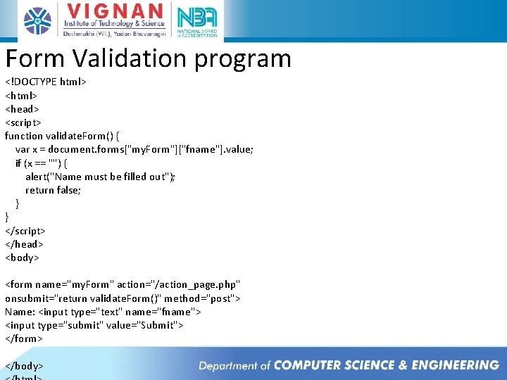 Form Validation program <!DOCTYPE html> <head> <script> function validate. Form() { var x = Form Validation program <!DOCTYPE html> <head> <script> function validate. Form() { var x =