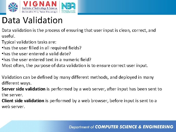 Data Validation Data validation is the process of ensuring that user input is clean, Data Validation Data validation is the process of ensuring that user input is clean,