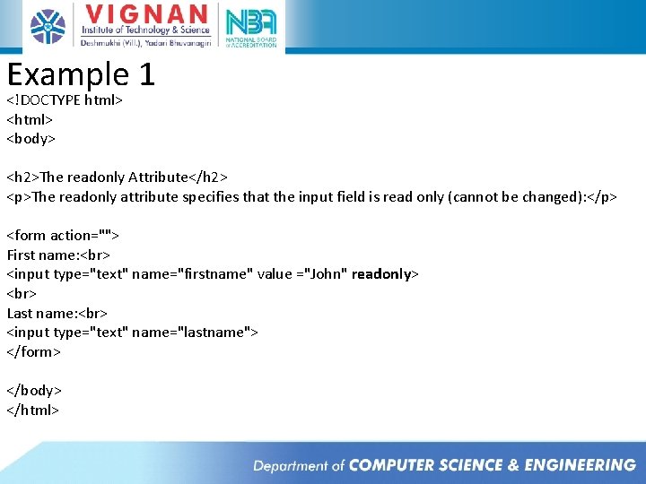 Example 1 <!DOCTYPE html> <body> <h 2>The readonly Attribute</h 2> <p>The readonly attribute specifies Example 1 <!DOCTYPE html> <body> <h 2>The readonly Attribute</h 2> <p>The readonly attribute specifies