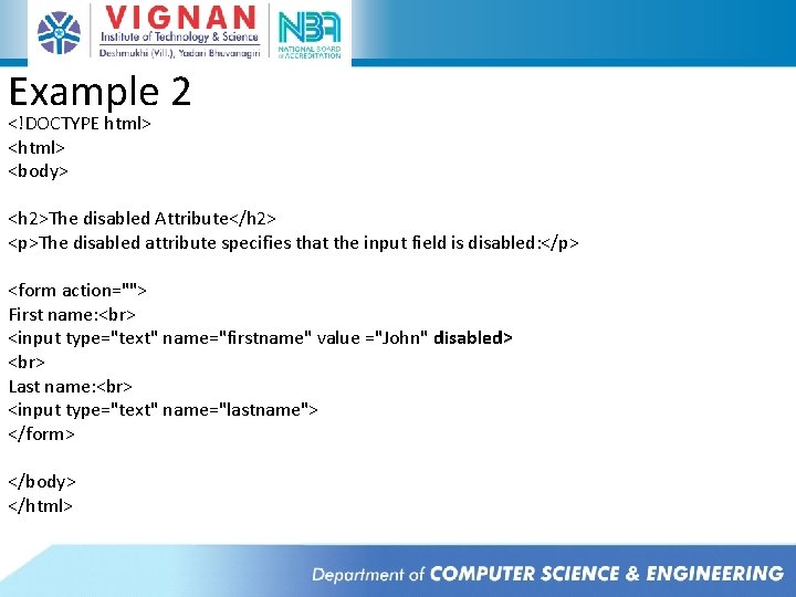 Example 2 <!DOCTYPE html> <body> <h 2>The disabled Attribute</h 2> <p>The disabled attribute specifies Example 2 <!DOCTYPE html> <body> <h 2>The disabled Attribute</h 2> <p>The disabled attribute specifies