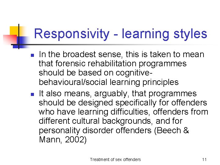 Responsivity - learning styles n n In the broadest sense, this is taken to