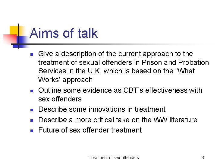 Aims of talk n n n Give a description of the current approach to