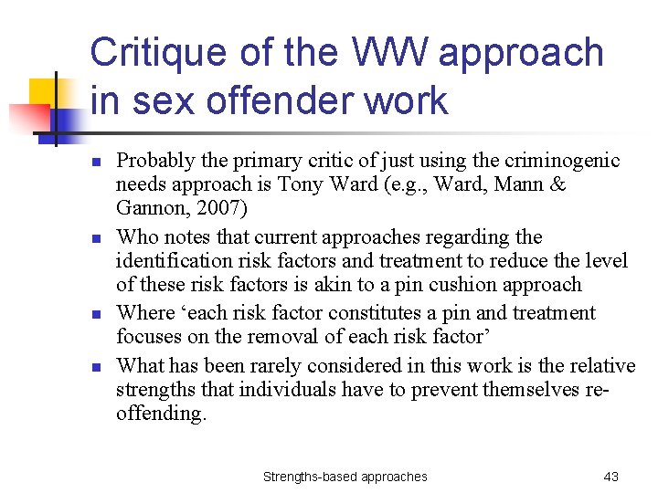 Critique of the WW approach in sex offender work n n Probably the primary