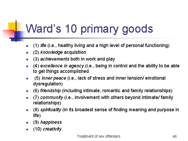 Ward’s 10 primary goods n n n n n (1) life (i. e. ,