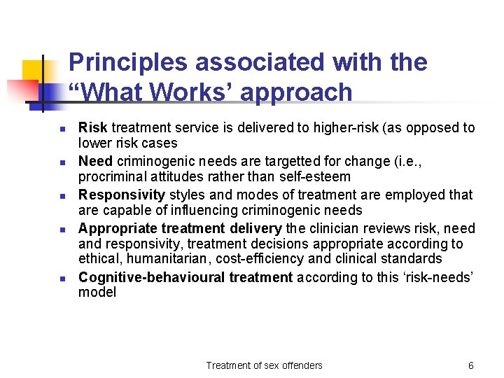 Principles associated with the “What Works’ approach n n n Risk treatment service is