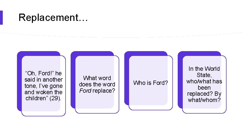 Replacement… “Oh, Ford!” he said in another tone, I’ve gone and woken the children”