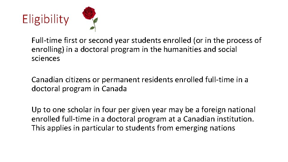 Eligibility Full-time first or second year students enrolled (or in the process of enrolling)
