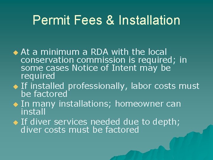 Permit Fees & Installation At a minimum a RDA with the local conservation commission