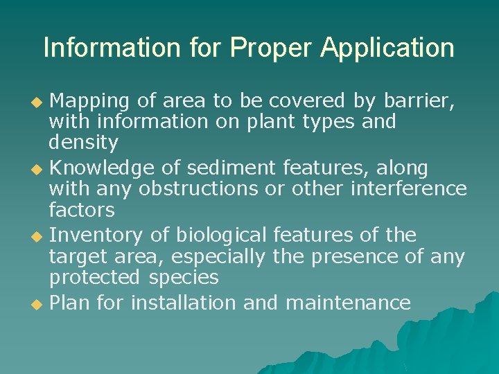 Information for Proper Application Mapping of area to be covered by barrier, with information