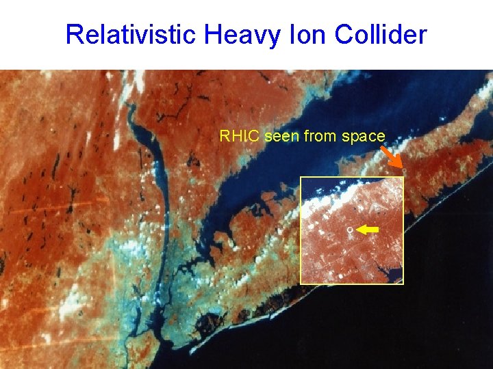 Relativistic Heavy Ion Collider RHIC seen from space 2 