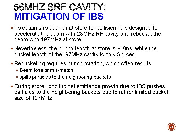 MITIGATION OF IBS § To obtain short bunch at store for collision, it is